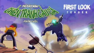 [First Look Teaser] THỎ BẢY MÀU và CHIẾN TRANH CẦU CÁ - PHẦN CUỐI