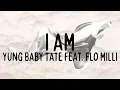 Download Lagu Yung Baby Tate   I Am ft  Flo Milli [Khay Lyrics]