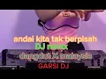 Download Lagu andai kita tak berpisah,,DJ remix dangdut X malaysia
