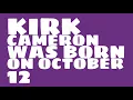 Who does Kirk Cameron share a birt ay with
