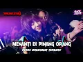 Download Lagu DJ MENANTI DI PINANG URANG BREAKBEAT REMIX TERBARU 2024