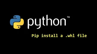 How to Install a WHL wheel file Python 3 7 3 spyCoding