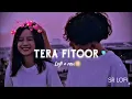 Download Lagu Tera Fitoor [ Slowed + Reverb ] | Arijit Singh | Genius | SR LOFI