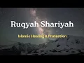 Download Lagu “Ruqyah Shariyah Full Recitation by Mishary Al Afasy | Islamic Healing \u0026 Protection”