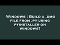 Windows Build a dmg file from py using pyinstaller on windows