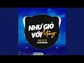 Download Lagu Như Gió Với Mây (Remix Vinahouse)