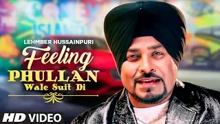 Feeling Phullan Wale Suit Di (Full Song) Lehmber Hussainpuri | Jassi Brothers | Latest Punjabi Songs