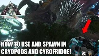 ARK - HOW TO USE AND SPAWN IN CRYOPODS AND CRYOFRIDGES