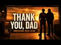 Dad A Powerful Rock Ballad for Fathers Emotional Song to Say Thank You Dad