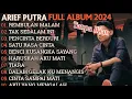 Lagu ARIEF PUTRA FULL ALBUM TERBARU 2024 | REMBULAN MALAM🎵TAK SEDALAM INI🎵| TERPOPULER TANPA IKLAN