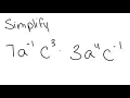 Exponents Simplify 7a -1 c 3 3a 4c -1