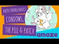 Birth Control Basics Condoms The Pill Patch