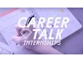Career Talk How to Get an Internship feat The Intern Queen