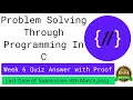 Nptel Problem solving through programming in C week 6 Quiz assignment with proof of each answer