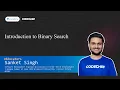 Introduction to Binary Search Sanket Singh