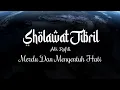 Download Lagu SHOLAWAT JIBRIL MERDU DAN MENYENTUH HATI || ABI RAFDI