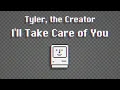 Download Lagu Tyler, the Creator - I'll Take Care of You (Visualizer)