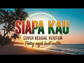SIAPA KAU [ Lilis Karlina ] Cover Reggae Version 