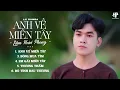 Download Lagu Anh Về Miền Tây - Nhạc Trữ Tình Bolero Lâm Hoài Phong Mới Nhất