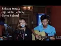 Download Lagu SALUANG TENGAK - CIPT ANITA LENTANG || COVER SULASTRI