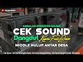 Download Lagu CEK SOUND DANGDUT KOPLO FULL BASS MIDDLE NULUP ANTAR DESA TERBARU 2025