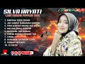 Silva Hayati - Silva Hayati Full Album 2025 – Manyasa Raso Badan - Jan Sampai Manaruah Dandam