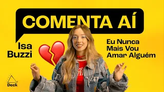 Isa Buzzi - Eu Nunca Mais Vou Amar Alguém | COMENTA AÍ