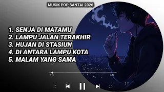 playlist lagu santai indonesia musik penenang hati u0026 pikiran