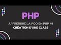 Apprendre la POO en PHP creation d une class