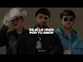 Luis R Conriquez, Oscar Maydon, Panter Bélico - Solo Tú | Letra