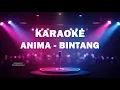 Download Lagu ANIMA - BINTANG  |  KARAOKE