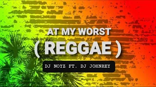 Download AT MY WORST (REGGAE) DJ NOYZ FT. DJ JOHNREY MP3