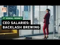 Are CEO salaries out of control FT Moral Money