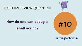 BASH Interview Question How do one can debug a shell script