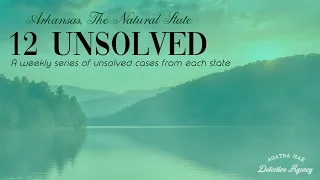 Arkansas Cold Cases - 12 Unsolved Deaths and Disappearances