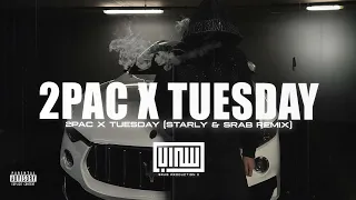 2pac X Tuesday (starly & Srab Remix)