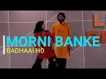 MORNI BANKE/ BADHAI HO/WEDDING DANCE/ GURU RANDHAWA/ NEHA KAKKAR/ BOLLYWOOD/ BHANGRA/