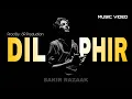 Download Lagu Dil Phir - Sakir Razaak | Official Music Video | Rap 2025