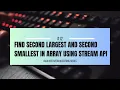 Find Second Largest and Second Smallest Using Streams Java
