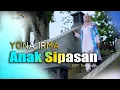 Download Lagu Yona Irma  ANAK SIPASAN ( Official Music )