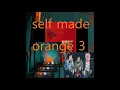 Self made orange 1,2 연속 재생 [셀메오1+셀메오2=셀메오3]