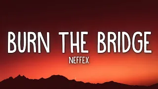 NEFFEX - BURN THE BRIDGE (Lyrics)