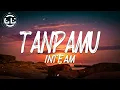 Download Lagu Inteam - TanpaMu (Lyrics)