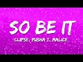 Download Lagu Clipse - So Be It (Lyrics) ft. Pusha T, Malice