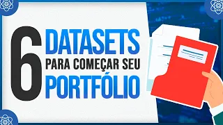 6 Datasets para Começar seu Portfólio de Ciência de Dados