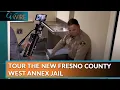 Tour the New Fresno County West Annex Jail