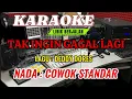 TAK INGIN GAGAL LAGI || KARAOKE || NADA COWOK STANDAR - LAGU DEDDY DORES