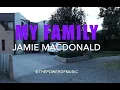 My Family _ Jamie MacDonald _ Lyric Video 