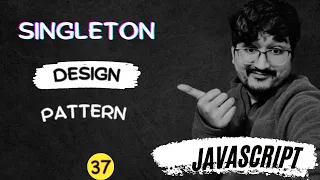 100 JS Interview Questions Singleton Pattern in Javascript HINDI