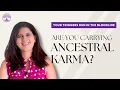 What is Ancestral Karma How to Break it